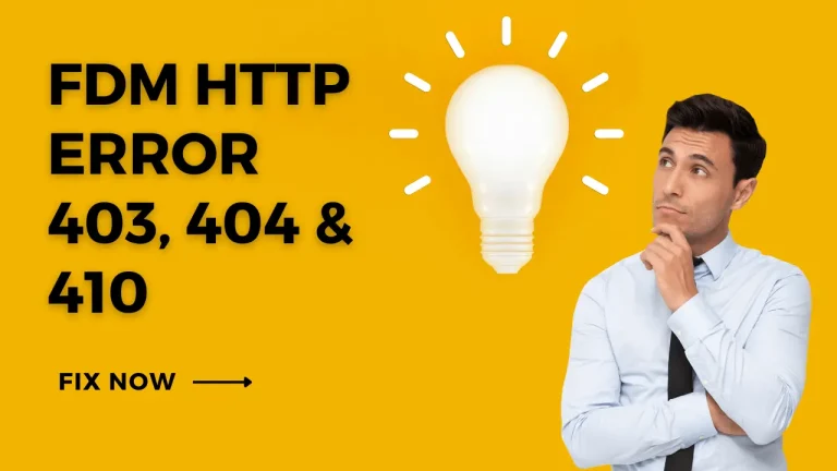 Fix FDM HTTP Error 403, 404 & 410 In Simple Steps