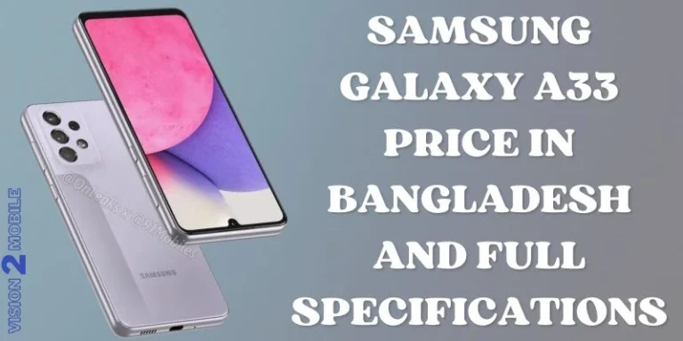 Samsung Galaxy A33 Price In Bangladesh And Full Specifications.