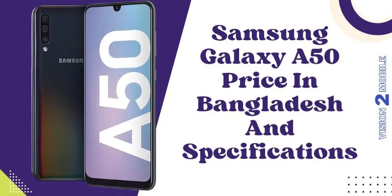 Samsung Galaxy A50 Price In Bangladesh And Specifications