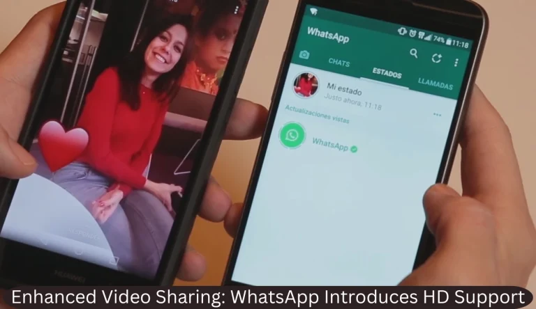 Enhanced Video Sharing: WhatsApp Introduces HD Support