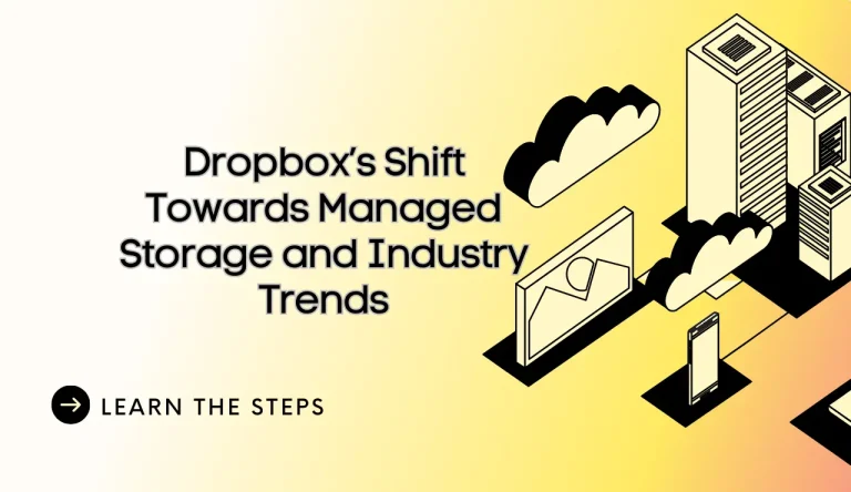 Dropbox’s Shift Towards Managed Storage and Industry Trends