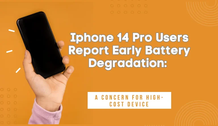 Iphone 14 Pro Users Report Early Battery Degradation: a Concern for High-Cost Device