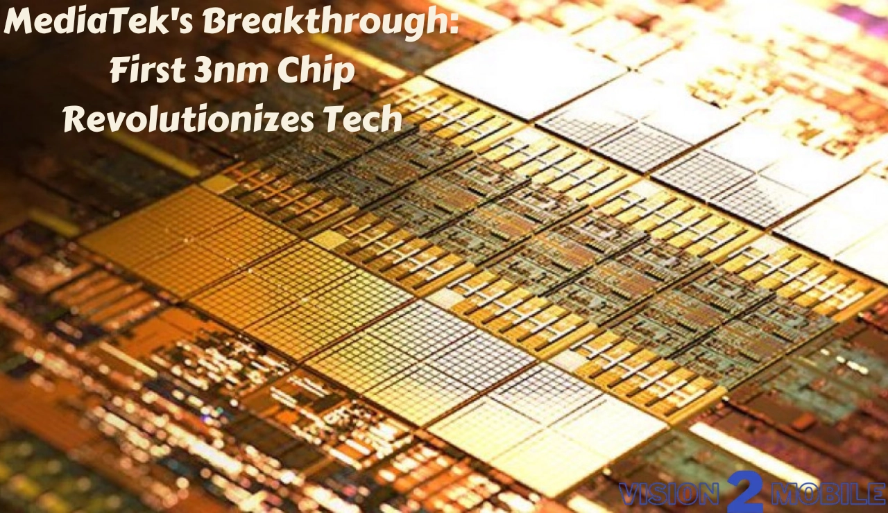 MediaTek's Breakthrough: First 3nm Chip Revolutionizes Tech