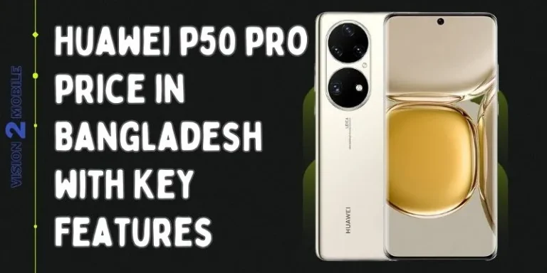 Huawei p50 Pro Price In Bangladesh With Key Features
